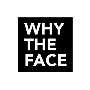 Why The Face